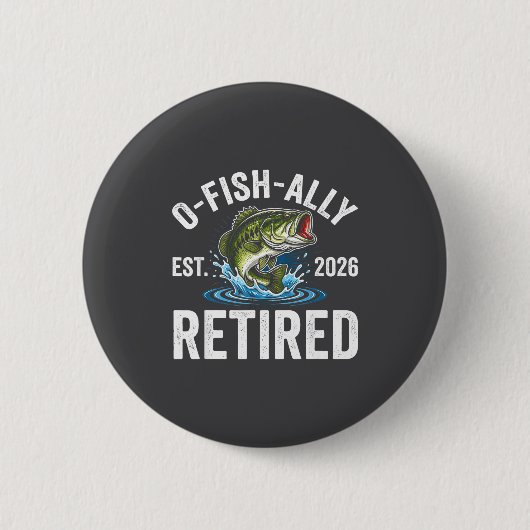 Ofishally Retired 2026 Funny Fishing Retirement Fi 缶バッジ (正面)
