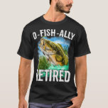 OFishAlly Retired  Funny Retirement  Tシャツ<br><div class="desc">OFishAlly Retired  Funny Retirement</div>