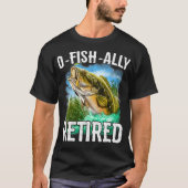 OFishAlly Retired  Funny Retirement  Tシャツ (正面)