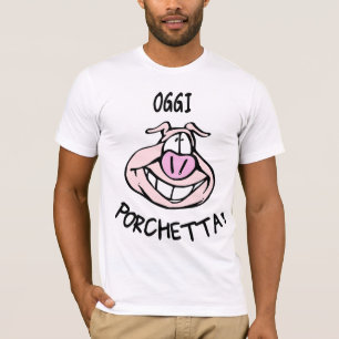 Oggi Porchetta Tシャツ