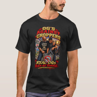 OG's Against Choppers | Teach Not Terrorize Tシャツ