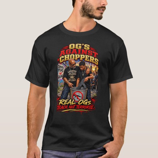 OG's Against Choppers | Teach Not Terrorize Tシャツ (正面)