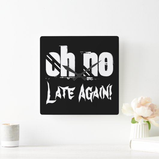 Ohいいえ再び遅い時間引用文タイポグラフィ おもしろい スクエア壁時計 (ホーム)