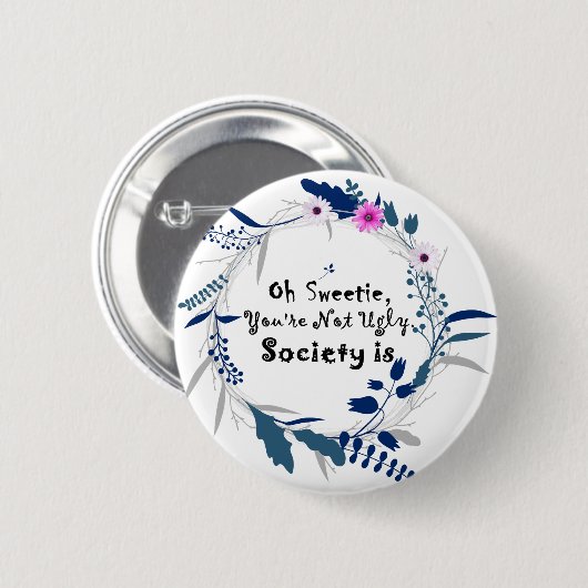 Ohキャンディは、あなたは醜くない社会引用文でした 缶バッジ (正面&裏面)