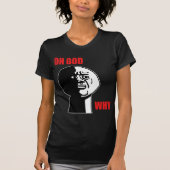 Oh神なぜ人の激怒の顔のミーム Tシャツ (正面)