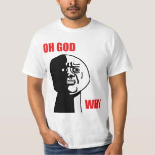 Oh神なぜ人の激怒の顔のミーム Tシャツ
