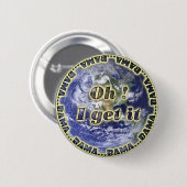 Oh私はそれにBamaの地球ボタンを得ます 缶バッジ (正面&裏面)