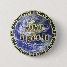 Oh私はそれにBamaの地球ボタンを得ます 缶バッジ