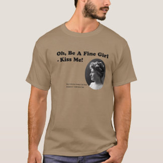 Oh, Be A Fine Girl - Kiss Me! - Annie Jump Cannon Tシャツ