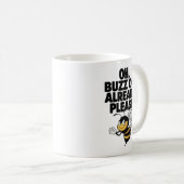 Oh, Buzing Off Already - Bee おもしろい Pun コーヒーマグカップ (正面右)