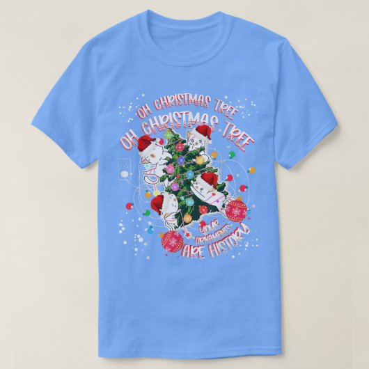 Oh Christmas Tree Your Ornaments Are History Cats Tシャツ (デザイン正面)