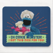 Oh Cookie Monster! I Got This Nice For You マウスパッド (正面)