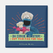 Oh Cookie Monster! I Got This Nice For You マグネット (正面)