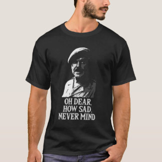 Oh Dear, How Sad, Never Mind Windsor Davies Classi Tシャツ