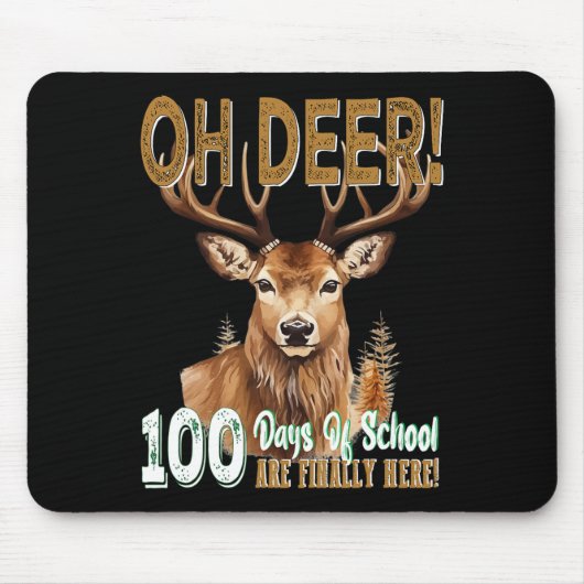 Oh Deer 100学校の日はここにいる鹿狩り1 マウスパッド (正面)