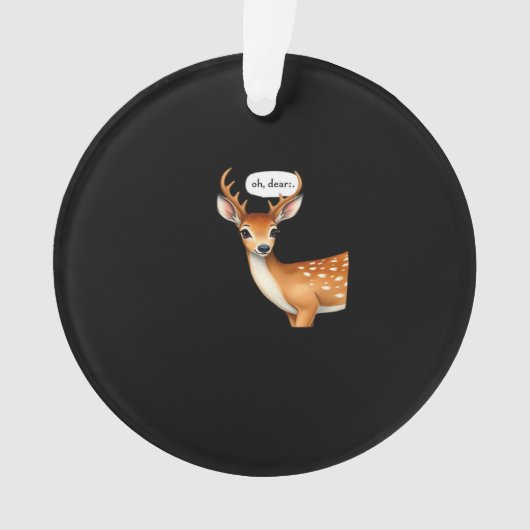 Oh Deer Cute Punny Deer Saying Whimsical Quote オーナメント (正面)