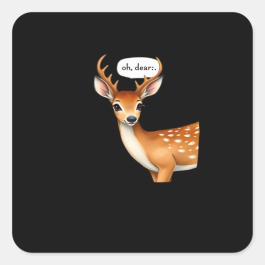 Oh Deer Cute Punny Deer Saying Whimsical Quote スクエアシール (正面)