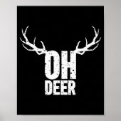 Oh Deer Funny Pun Gag Apparel  ポスター (正面)