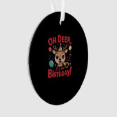 Oh Deer Its My Birthday Cute Reindeer Festive Styl オーナメント (正面)