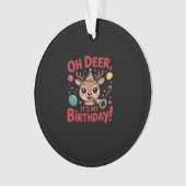 Oh Deer Its My Birthday Cute Reindeer Festive Styl オーナメント (正面)