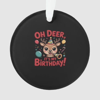 Oh Deer Its My Birthday Cute Reindeer Festive Styl オーナメント