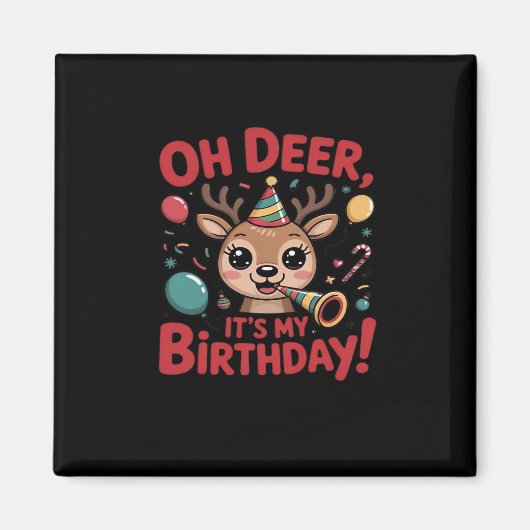 Oh Deer Its My Birthday Cute Reindeer Festive Styl マグネット (正面)