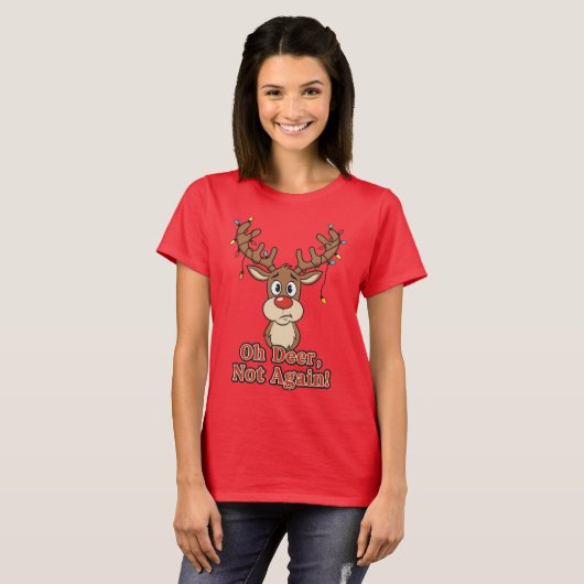 Oh Deer Not Again Funny Reindeer Tシャツ (正面フル)