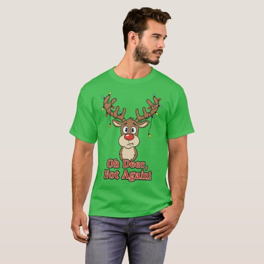 Oh Deer Not Again Funny Reindeer Tシャツ (正面フル)
