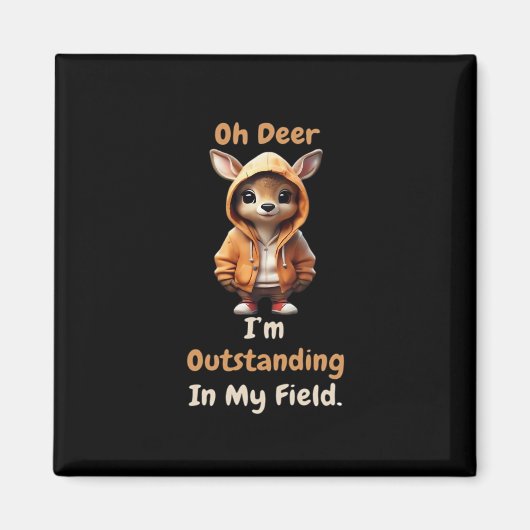 Oh Deer Outstanding In My Field Funny Humor  マグネット (正面)