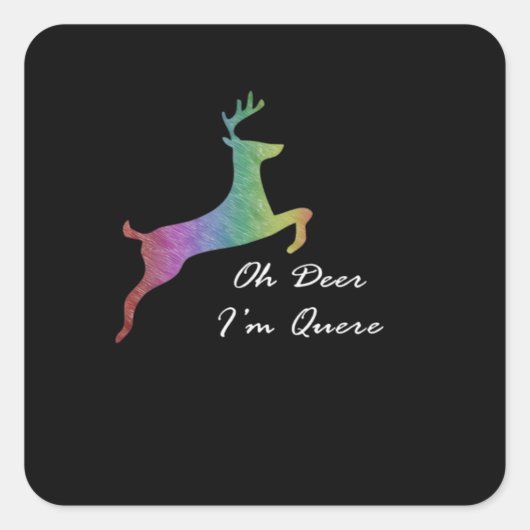 Oh Deer Queer Funny Pun LGBT Pride Celebration  スクエアシール (正面)