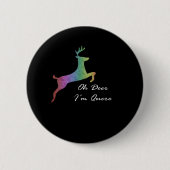 Oh Deer Queer Funny Pun LGBT Pride Celebration  缶バッジ (正面)