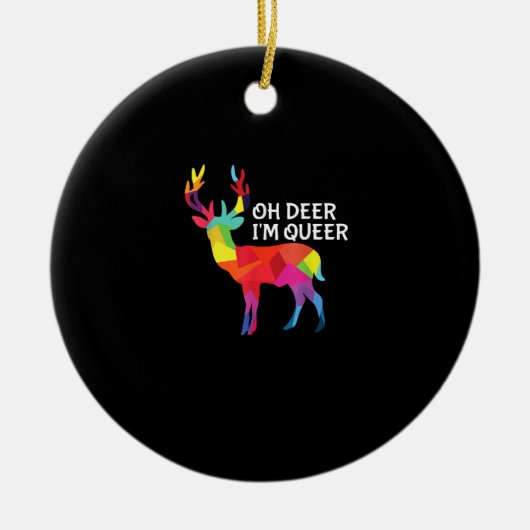 Oh Deer Queer Funny Pun LGBT Pride Design セラミックオーナメント (正面)