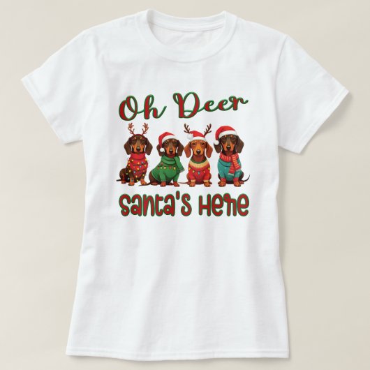 Oh Deer, Santa's Here: Dachshund Holidayおもしろい Tシャツ (デザイン正面)