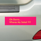 Oh Dorris… Wheres私のサラダか。!か。 バンパーステッカー (車上)