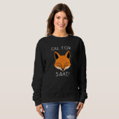 oh for fox sake   idea for women animal スウェットシャツ (正面フル)