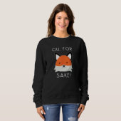 oh for fox sake   idea for women animal  1 スウェットシャツ (正面フル)