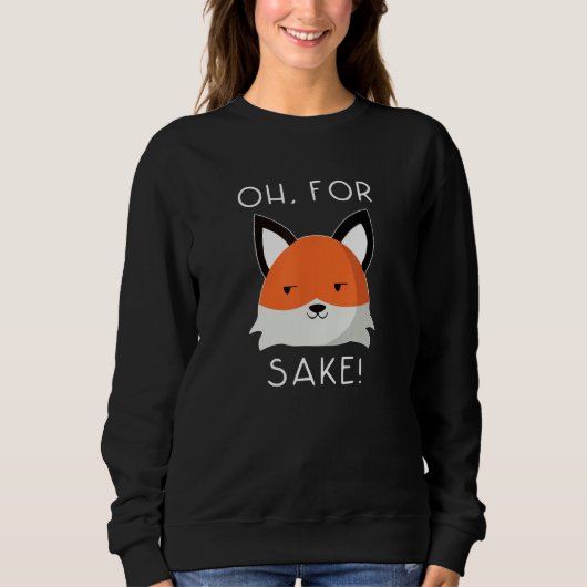oh for fox sake   idea for women animal  1 スウェットシャツ (正面)