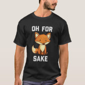 Oh For Fox Sake Tシャツ (正面)