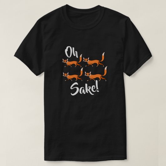 Oh four fox sake funny cute tee tシャツ (デザイン正面)