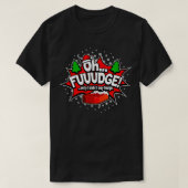OH FUDGE Only私はFudge Christmasと言わなかったおもしろい Tシャツ (デザイン正面)