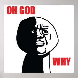 Oh God Why – ポスター