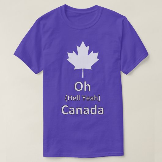 Oh Hell Yeah Canada - 150年カナダおもしろいE Tシャツ (デザイン正面)