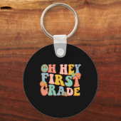 Oh Hey First Grade Ck To School 1st Grade Teacher  キーホルダー (正面)