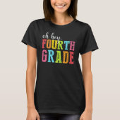 Oh Hey Fourth Grade Back To School Students Teache Tシャツ (正面)
