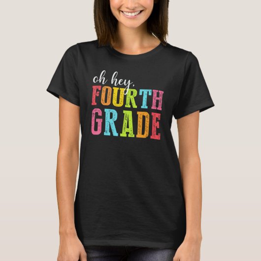 Oh Hey Fourth Grade Back To School Students Teache Tシャツ (正面)