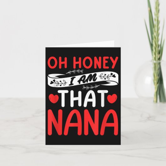 Oh Honey, That I Am Nana Funny Grandma Mother's Da カード (正面)