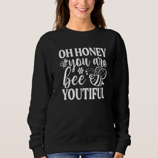 Oh Honey You Are Bee Youtiful スウェットシャツ (正面)