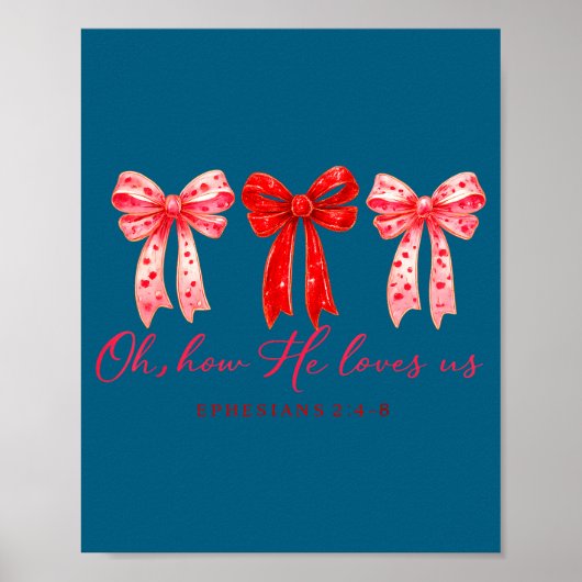 Oh How He Loves Us, Christian Valentine Bible Vers ポスター (正面)