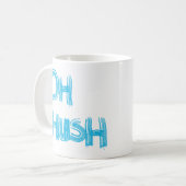 Oh Hush -、手おもしろい引きレタリング コーヒーマグカップ (正面左)