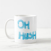 Oh Hush -、手おもしろい引きレタリング コーヒーマグカップ (左)